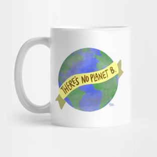 There’s No Planet B. Mug